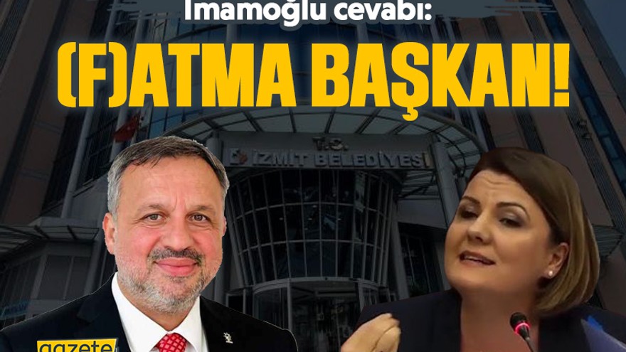 Dokuzlar’dan Hürriyet’e İmamoğlu cevabı: (F)atma başkan!