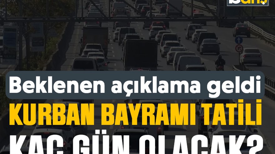 Kurban Bayramı tatili kaç gün olacak?