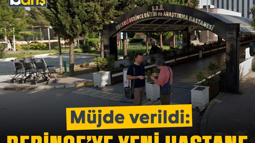 Müjde verildi: Derince’ye yeni hastane
