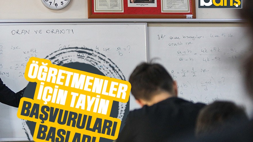 Öğretmenler için tayin başvuruları başladı