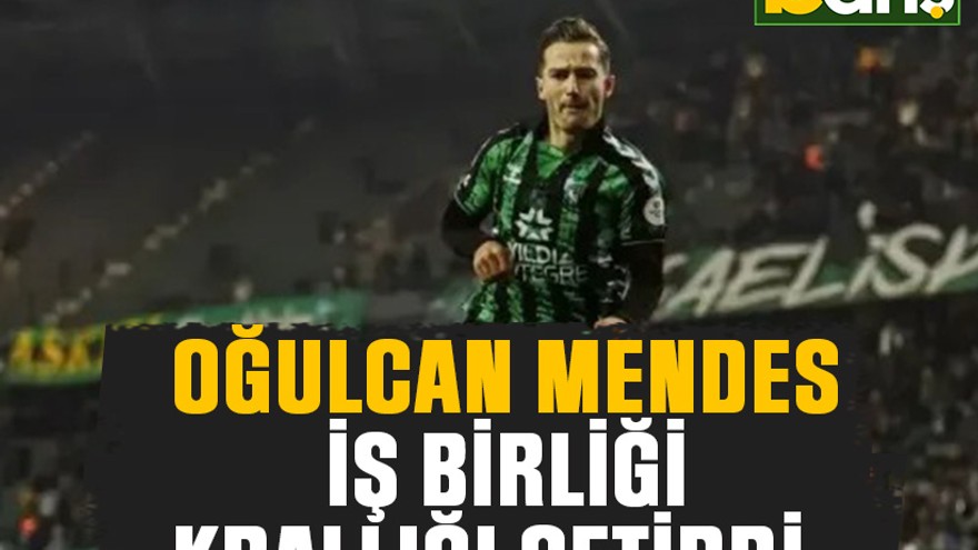 Oğulcan Mendes iş birliği, Krallığı getirdi