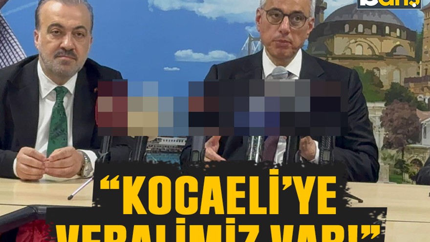 “Kocaeli’ye vebalimiz var!”