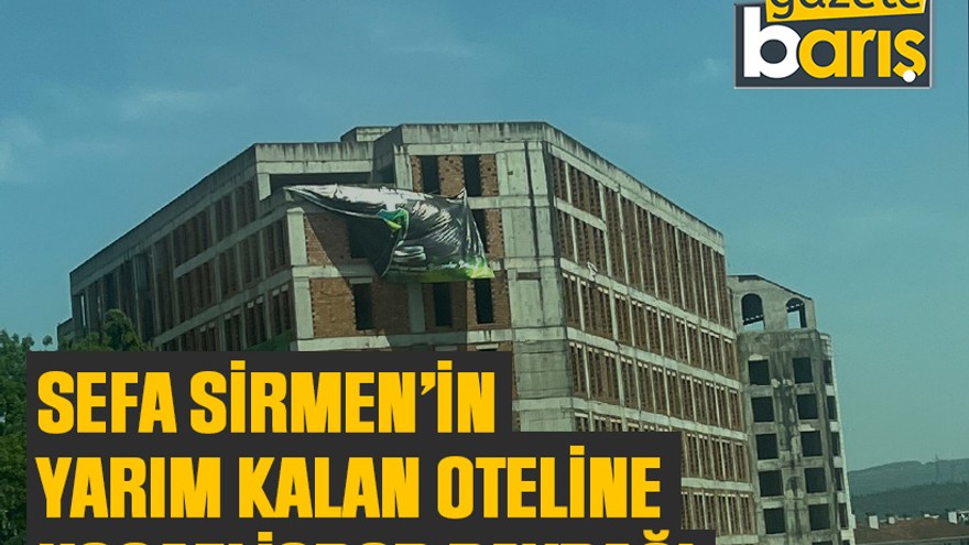 Sefa Sirmen’ın yarım kalan oteline Kocaelispor bayrağı