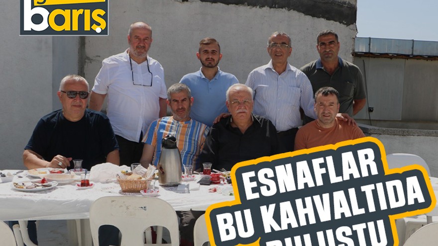 Esnaflar bu kahvaltıda buluştu