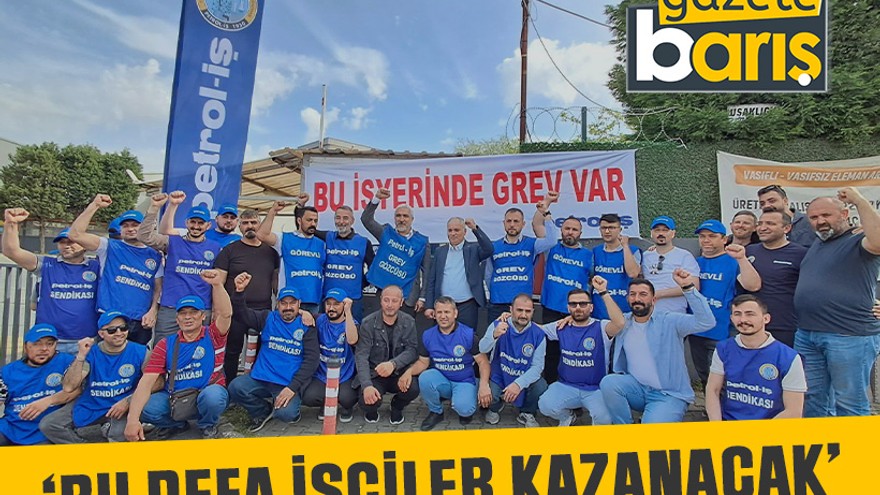 ‘Bu defa işçiler kazanacak’