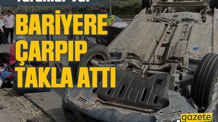 Kocaeli’de bariyere çarparak takla atan araç ters döndü: 3 yaralı