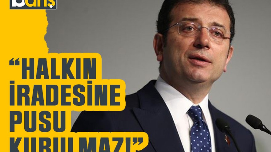 İmamoğlu'ndan 'adalet' mesajı: Halkın iradesine pusu kurulmaz!