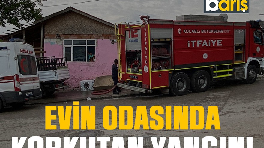 İzmit'te evin odasında korkutan yangın!