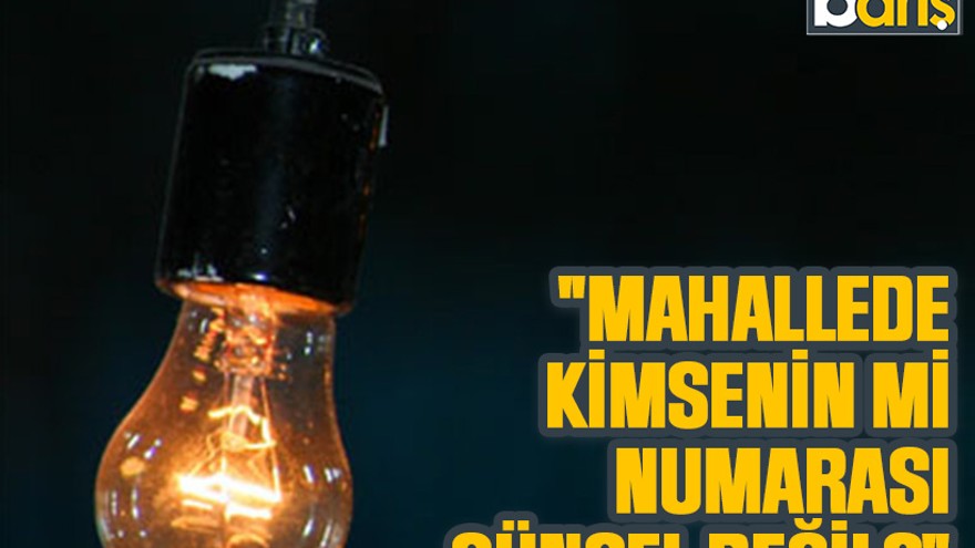 "Mahallede kimsenin mi numarası güncel değil?"