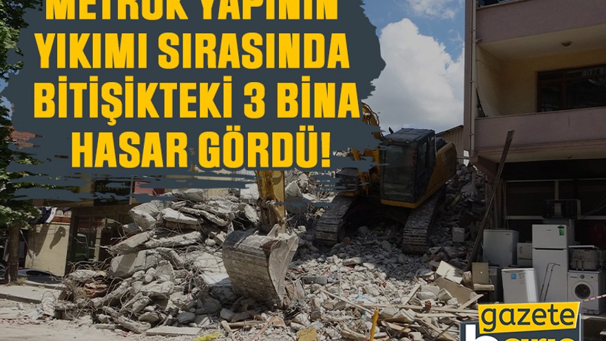 Kocaeli'de metruk yapının yıkımı sırasında bitişikteki 3 bina hasar gördü!