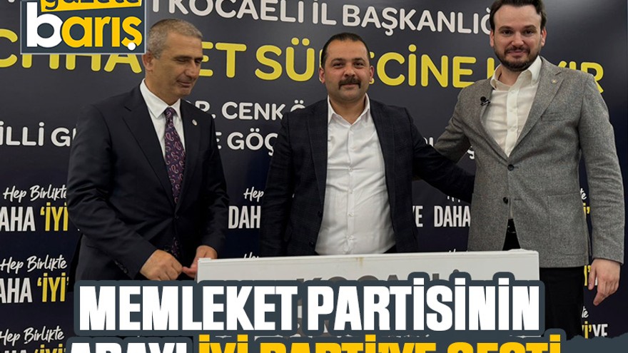 Memleket Partisinin adayı İYİ Parti’ye geçti