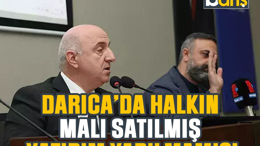 Darıca’da halkın malı satılmış yatırım yapılmamış!