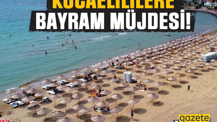 Kocaelililere bayram müjdesi!