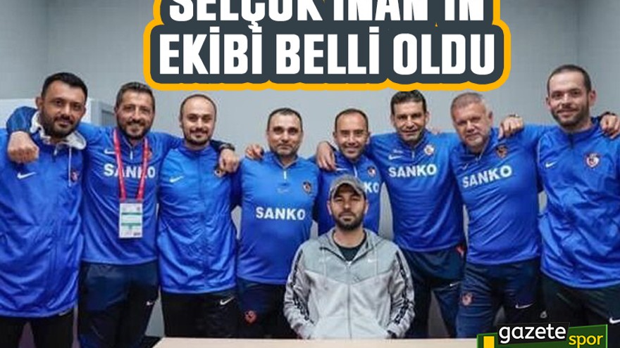 Selçuk İnan’ın ekibi belli oldu