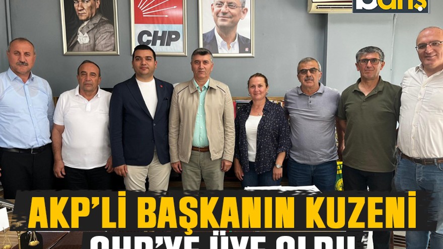 Darıca’da AKP’li başkanın kuzeni CHP’ye üye oldu