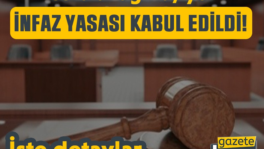 İnfaz yasası kabul edildi! Cezalar ağırlaşıyor