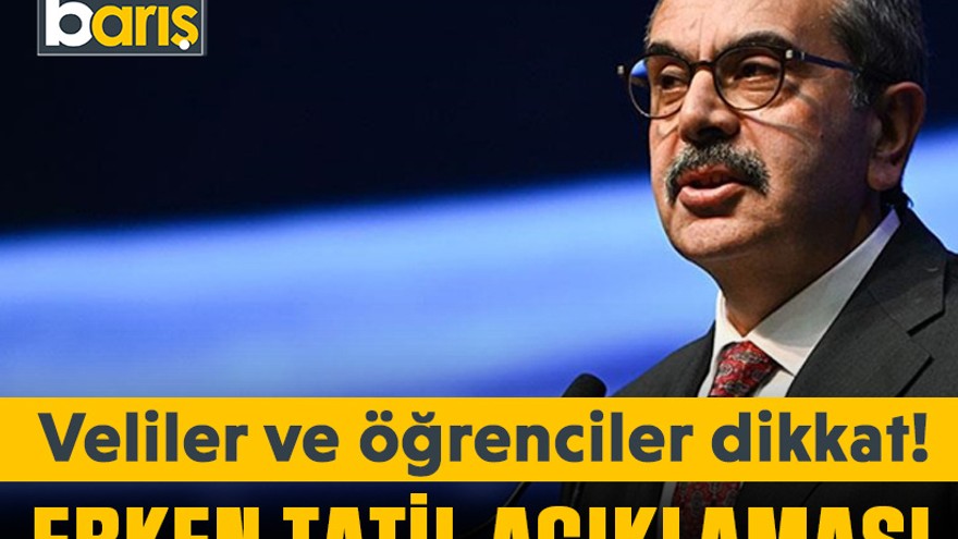 Veliler ve öğrenciler dikkat! Bakan'dan erken tatil açıklaması