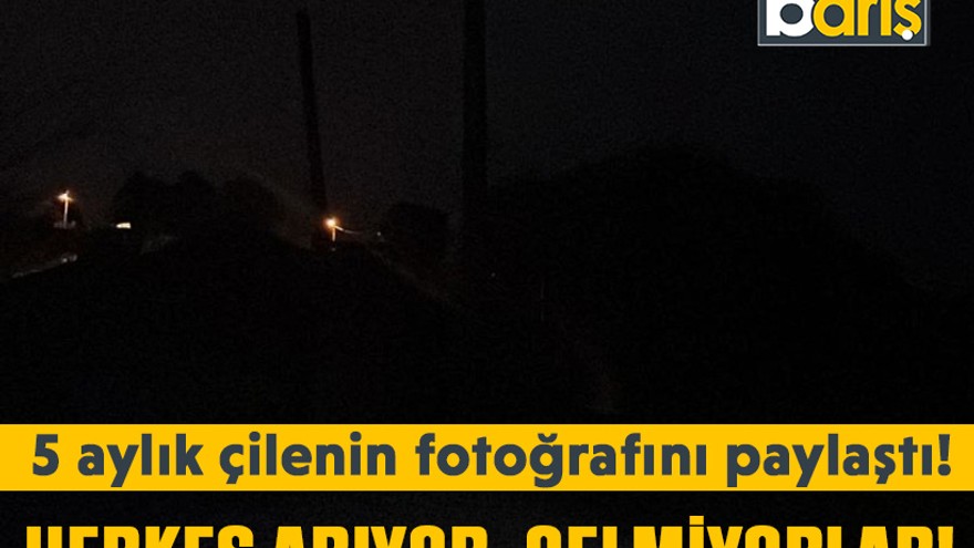 5 aylık çilenin fotoğrafını paylaştı! Herkes arıyor, gelmiyorlar!
