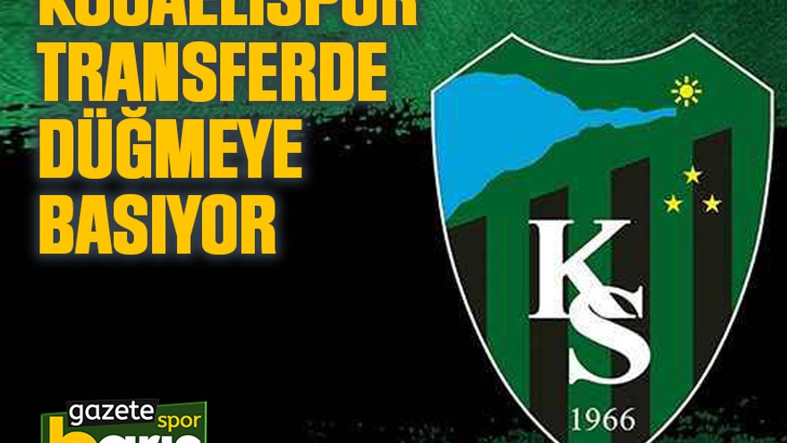 Kocaelispor transferde düğmeye basıyor