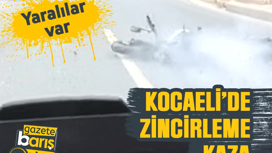 Kocaeli’de zincirleme kaza: Yaralılar var