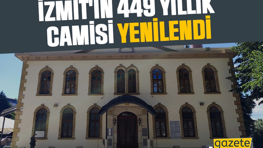 İzmit'in 449 yıllık camisi yenilendi