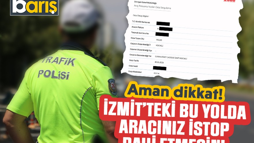 İzmit’teki bu yola dikkat! Uyarmadan, süreye dahi bakmadan ceza kesiyorlar!
