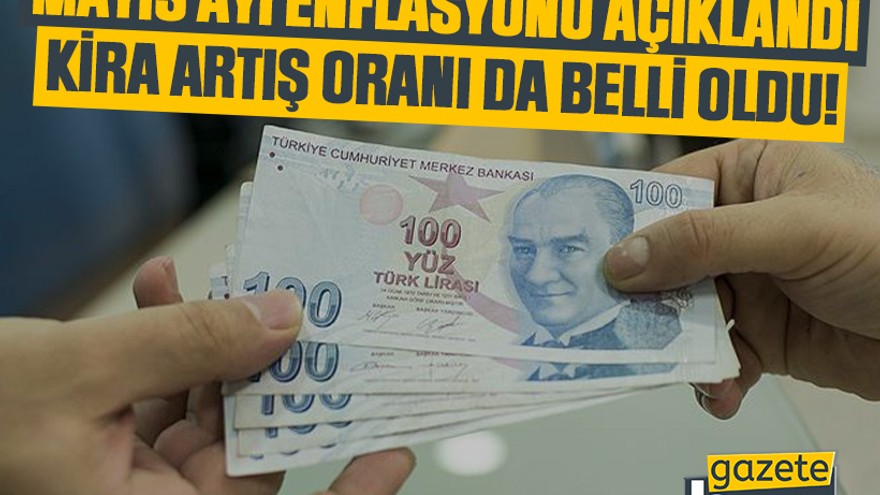 Mayıs ayı enflasyonu açıklandı, kira artış oranı da belli oldu!