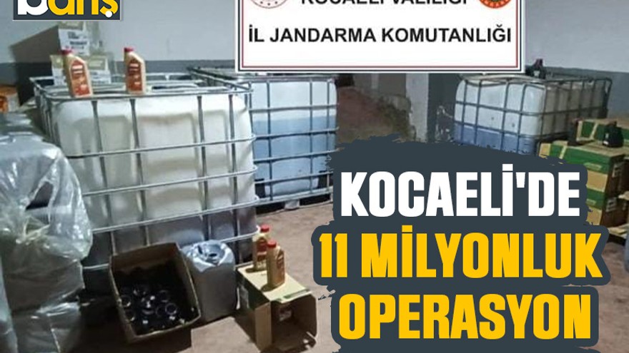 Kocaeli'de 11 milyonluk operasyon