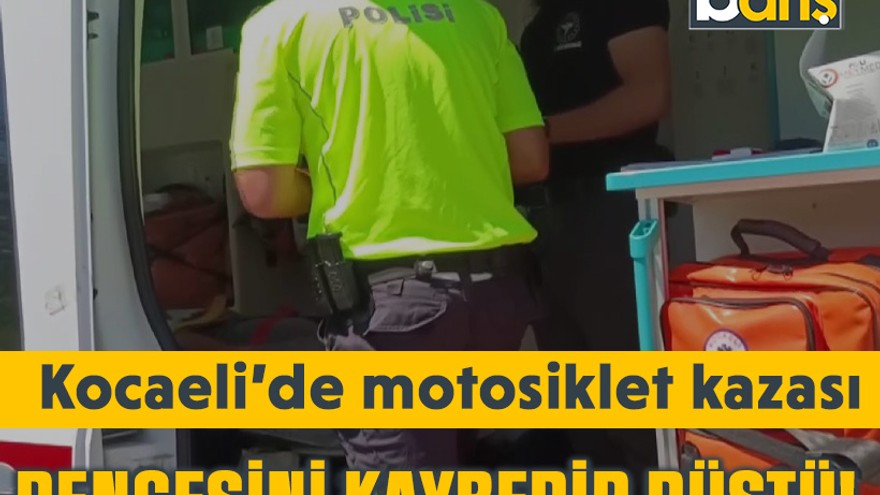 Kocaeli’de motosiklet kazası: Dengesini kaybedip düştü!