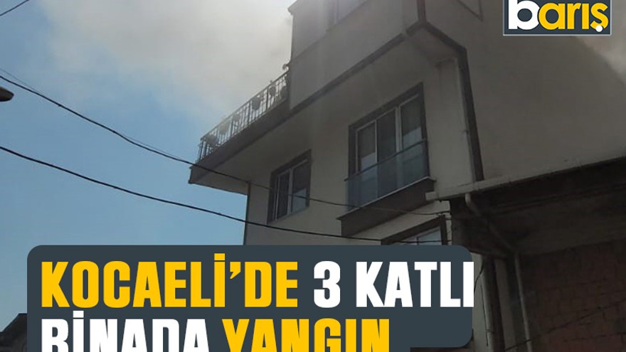Kocaeli’de 3 katlı binada yangın