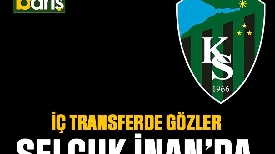 İç transferde gözler Selçuk İnan’da