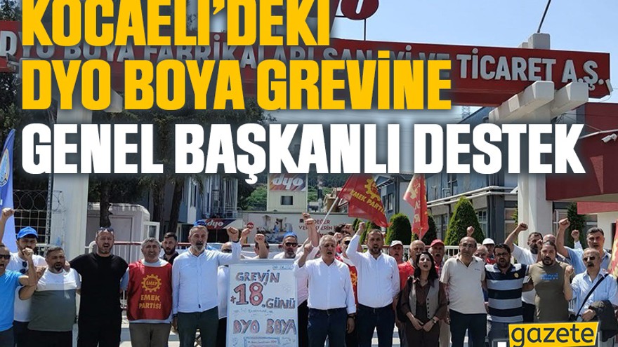 Kocaeli’deki DYO Boya grevine genel başkanlı destek