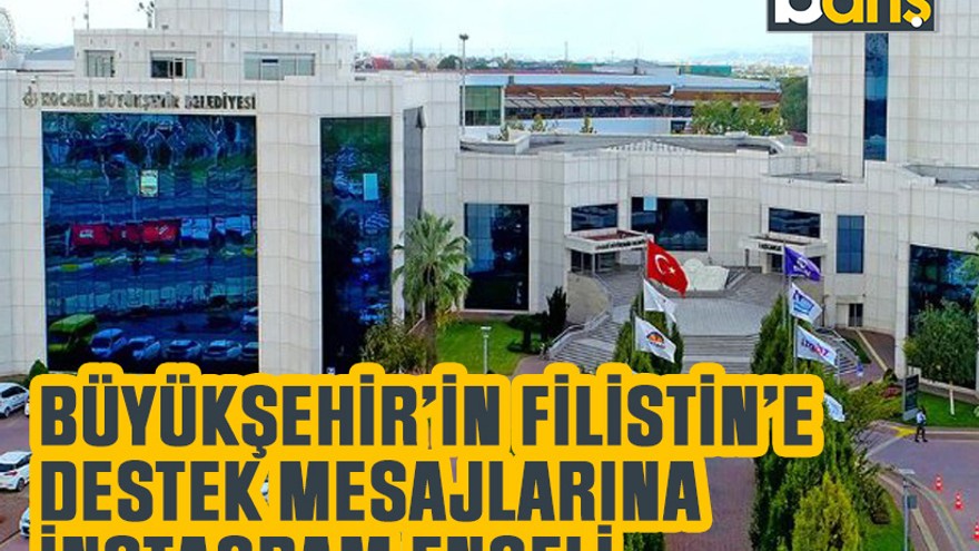 Büyükşehir’in Filistin’e destek mesajlarına instagram engeli