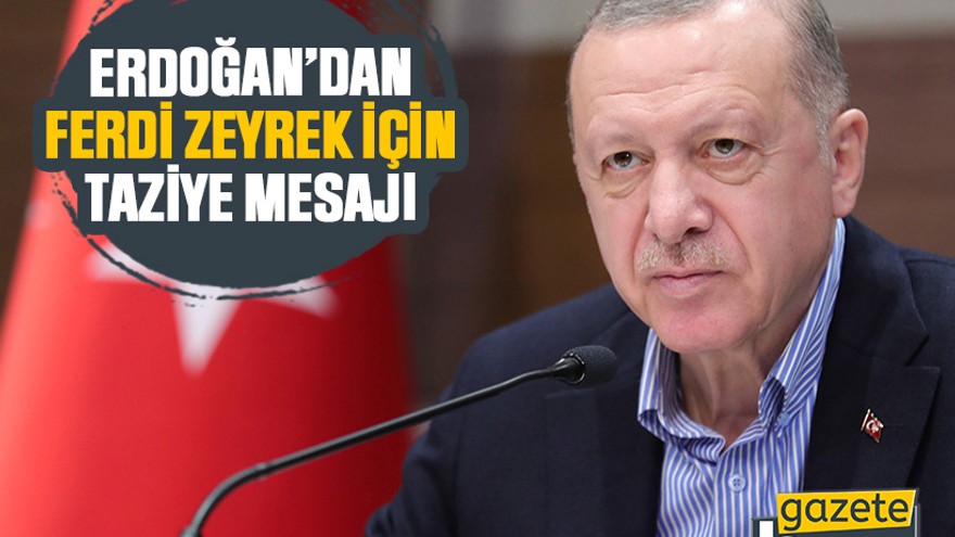 Erdoğan’dan Ferdi Zeyrek için taziye mesajı