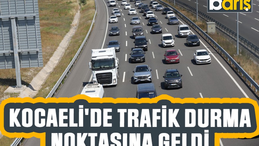 Kocaeli'de trafik durma noktasına geldi