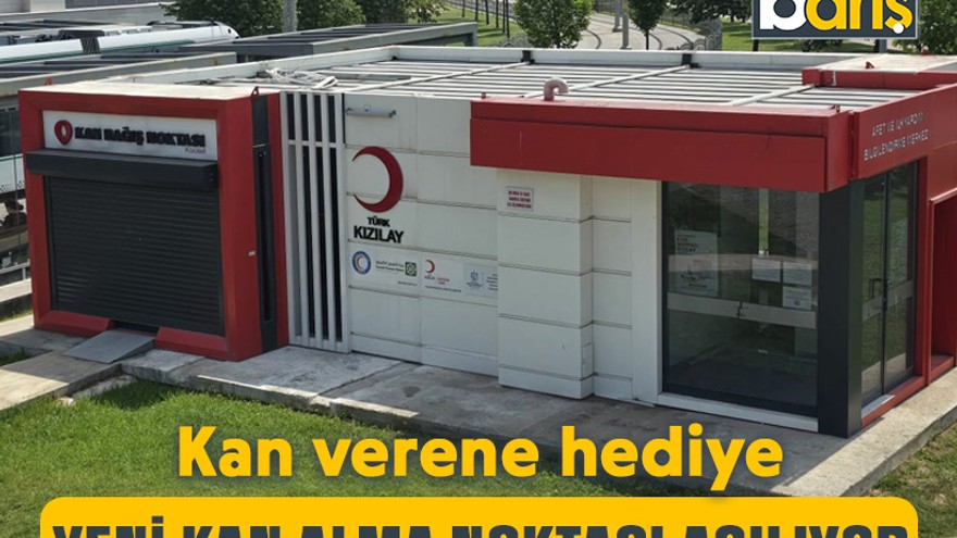Kan verene hediye, Kocaeli’de yeni kan alma noktası açılıyor