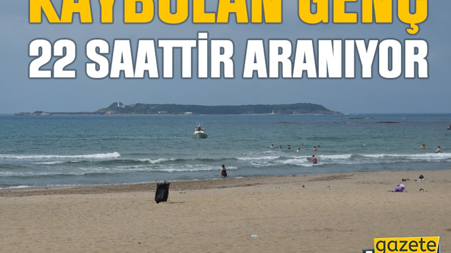 Kandıra’da kaybolan genci arama çalışmaları 22 saattir sürüyor