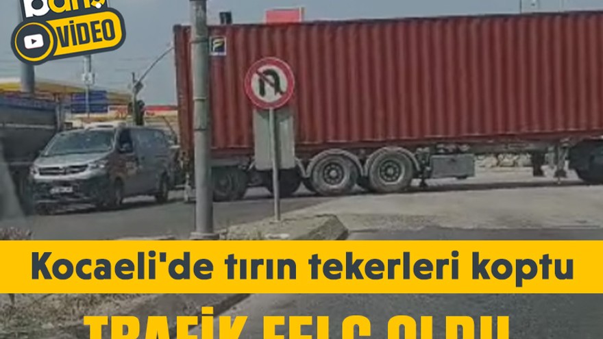 Kocaeli'de tırın tekerleri koptu: Trafik felç oldu