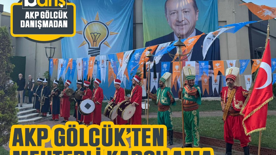 AKP Gölcük’ten mehterli karşılama