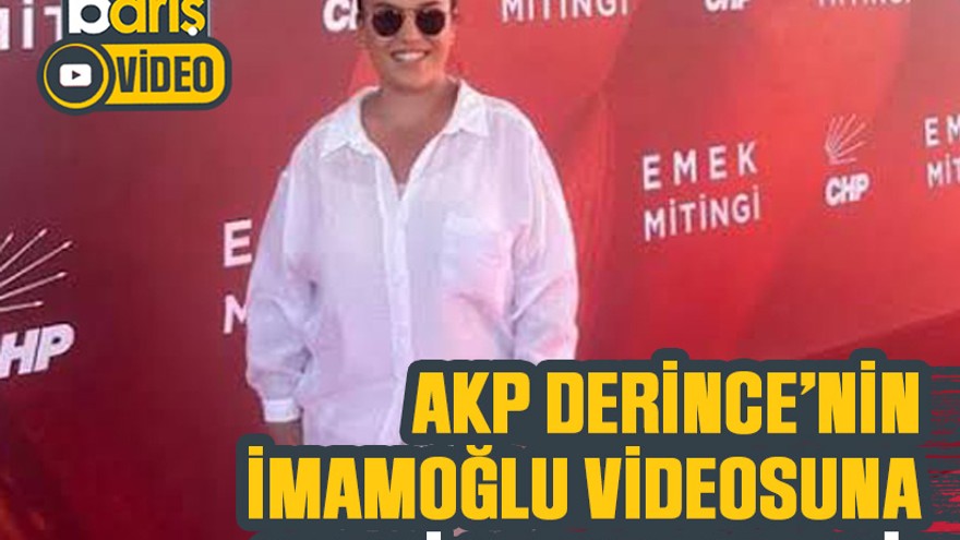 AKP Derince’nin İmamoğlu videosuna CHP’li gençten tepki!