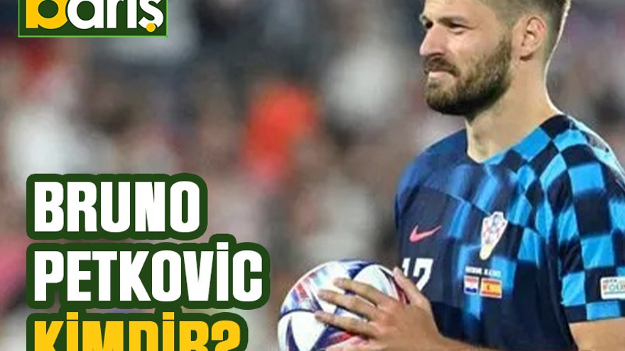 Bruno Petkovic kimdir ?