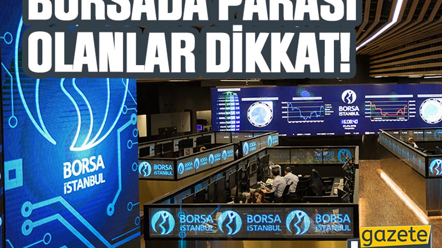 Borsada parası olanlar dikkat!