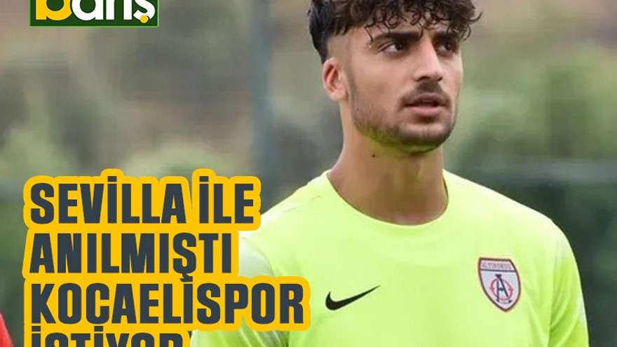 Sevilla ile anılmıştı, Kocaelispor istiyor