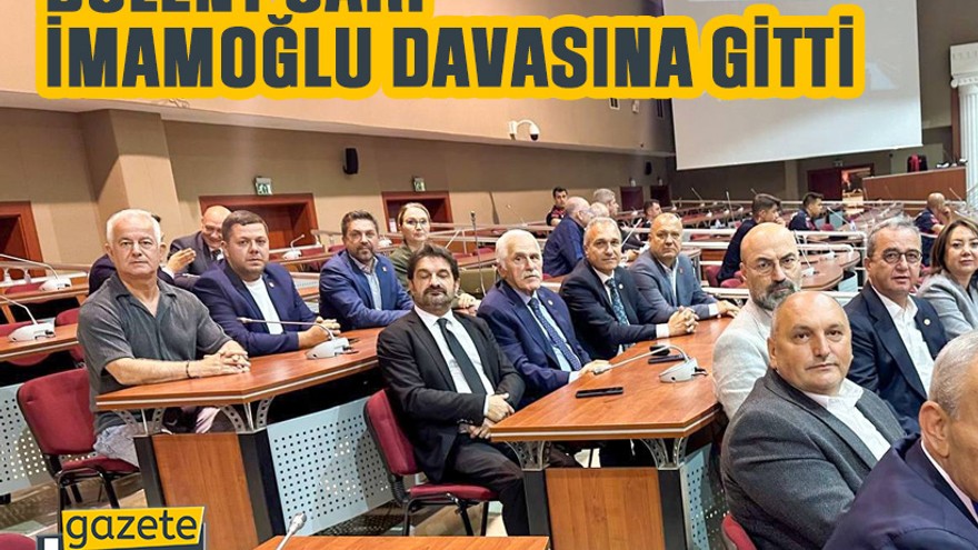 Bülent Sarı, İmamoğlu davasına gitti