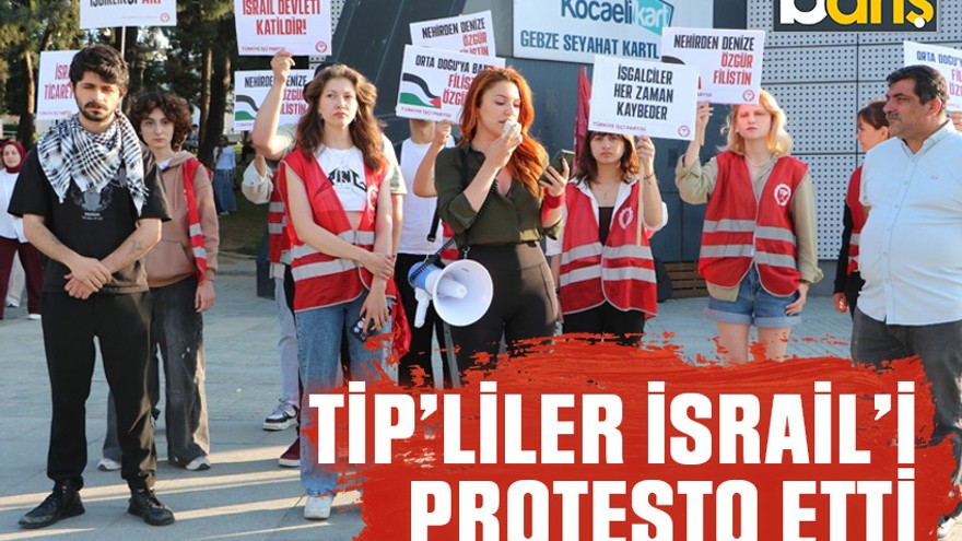 Kocaeli’de TİP’liler İsrail’i protesto etti