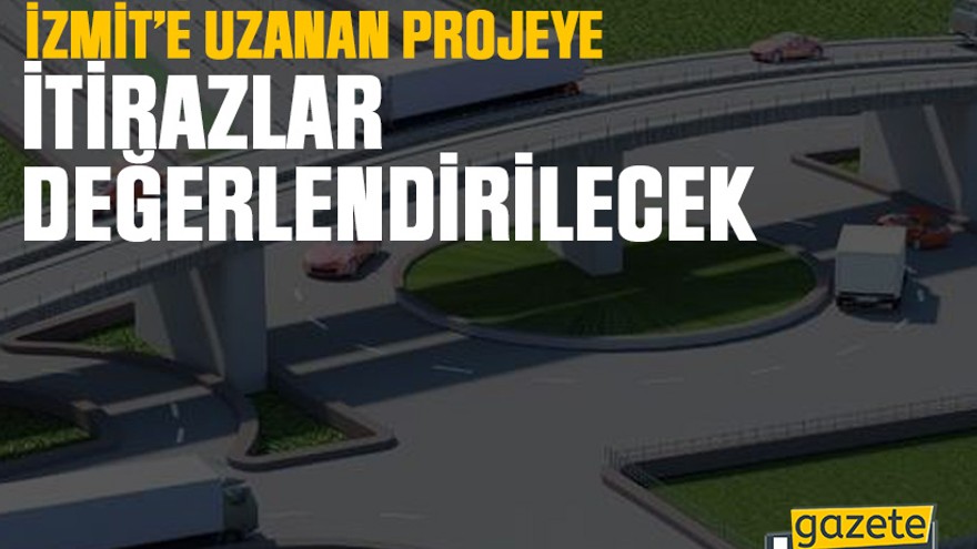 Derince Limanı’ndan İzmit’e uzanan projeye itirazlar değerlendirilecek