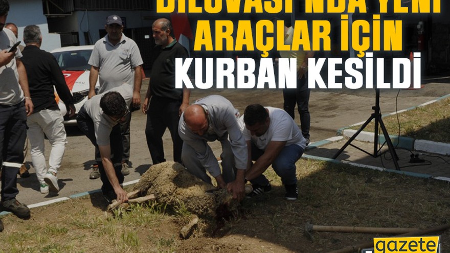 Dilovası’nda yeni araçlar için kurban kesildi
