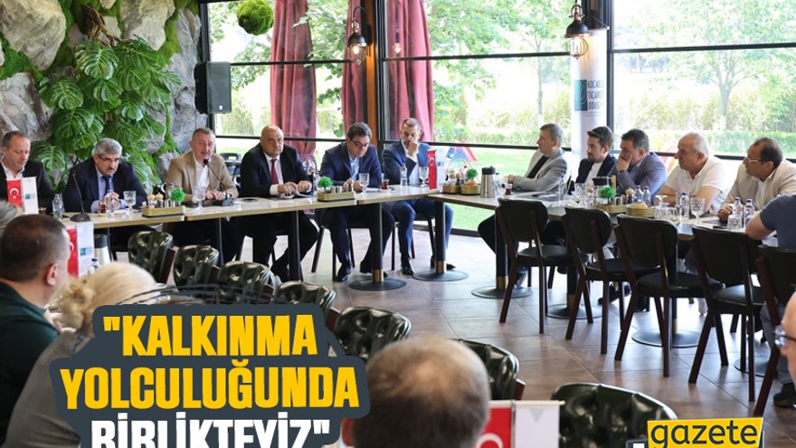 Büyükakın "Kalkınma yolculuğunda birlikteyiz"