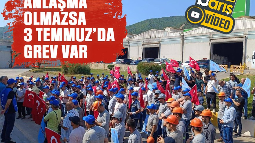 Kocaeli’deki fabrikada anlaşma olmazsa 3 Temmuz’da grev var
