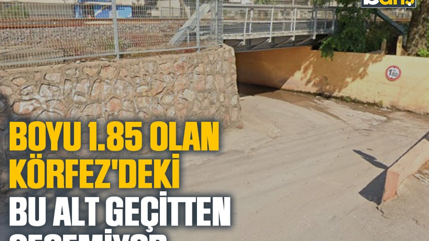 Boyu 1.85 olan Körfez'deki bu alt geçitten geçemiyor